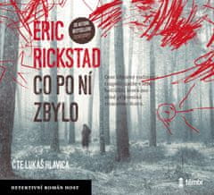 Rickstad Erik: Co po ní zbylo