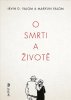 Irvin D. Yalom: O smrti a životě