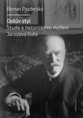 Roman Pazderský: Gollův styl - Studie k historickému myšlení Jaroslava Golla
