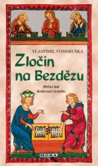 Vondruška Vlastimil: Zločin na Bezdězu - Hříšní lidé Království českého