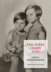 Alica Frühwaldová: The loves I have lost