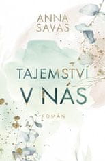 Anna Savas: Tajemství v nás