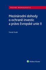 Tomáš Fecák: Mezinárodní dohody o ochraně investic a právo Evropské unie II