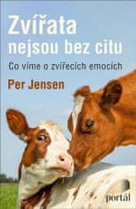 Per Jensen: Zvířata nejsou bez citu - Co víme o zvířecích emocích