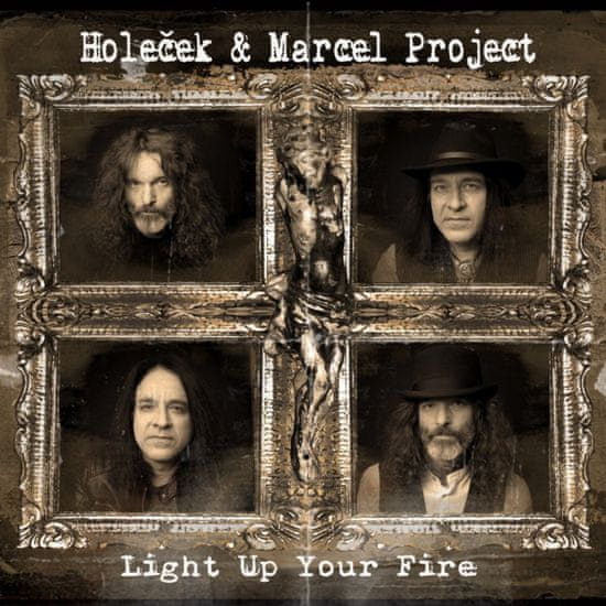 Holeček & Marcel Project: Light Up Your Fire