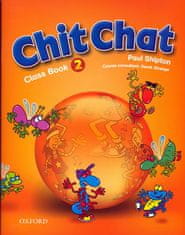 Shipton O.: Chit Chat 2 Classbook