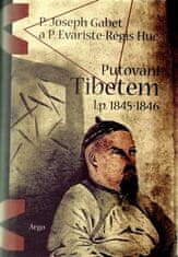 Joseph P. Gabet: Putování Tibetem, l.p. 1845-1846