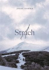 Jozef Karika: Strach