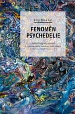 Filip Tylš;Otto Placht: Fenomén psychedelie - Subjektivní popisy zážitků z experimentální intoxikace psilocybinem doplněné pohledy výzkumníků