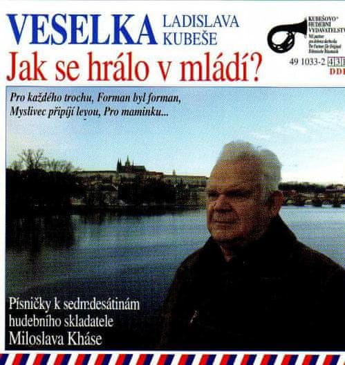 Veselka Ladislava Kubeše: Jak se hrálo v mládí?