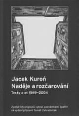 Tomáš Zahradníček: Jacek Kuroń. Naděje a rozčarování - Texty z let 1989-2004