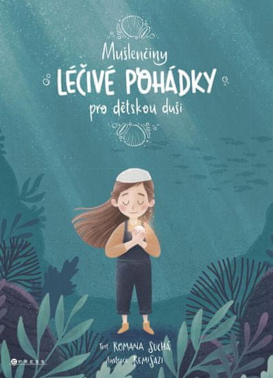 Suchá Romana: Mušlenčiny léčivé pohádky pro dětskou duši