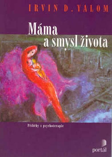 Irvin D. Yalom: Máma a smysl života