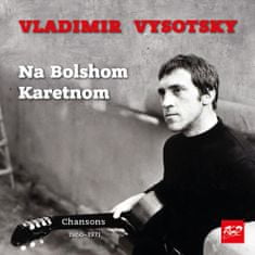 Vysotsky Vladimir: Vladimir Vysockij - Na Bolshom Karetnom