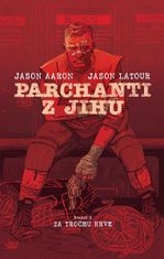 Jason Aaron: Parchanti z jihu 2 - Za trochu krve