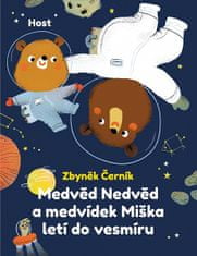 Zbyněk Černík: Medvěd Nedvěd a medvídek Miška letí do vesmíru