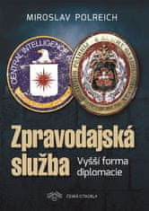 Miroslav Polreich: Zpravodajská služba - Vyšší forma diplomacie