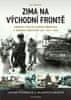 Baxter Ian: Zima na východní frontě - Armády nacistického Německa v zimních měsících 1941-1945