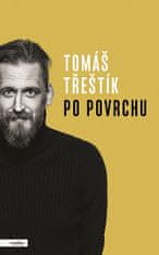 Tomáš Třeštík: Po povrchu