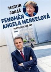 Martin Jonáš: Fenomén Angela Merkelová - Portrét jedné éry