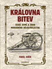 Pavel Juřík: Královna bitev - České země a zrod moderního dělostřelectva