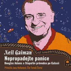 Neil Gaiman: Nepropadejte panice! - Douglas Adams a Stopařův průvodce Galaxií - CDmp3 (Čte Tomáš Černý)