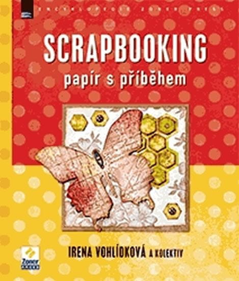 Vohlídková Irena: Scrapbooking – papír s příběhem