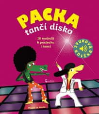 Magali Le Huche: Packa tančí disko - Zvuková knížka
