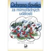 Věra Danielovská: Ochrana člověka za mimořádných událostí pro první stupeň ZŠ - pro první stupeň ZŠ