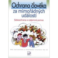 Eva Marádová: Ochrana člověka za mimořádných událostí Sebeochrana a vzájemná pomoc - pro občanskou a rodinnou výchovu na ZŠ