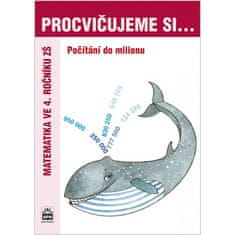 Michaela Kaslová: Procvičujeme si .... Počítání do milionu - Matematika v 4. ročníku ZŠ