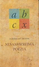 Jaroslav Šrank: Nesamozrejmá poézia