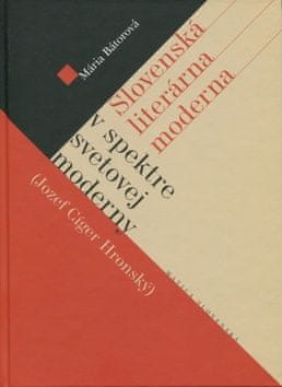 Mária Bátorová: Slovenská literárna moderna v spektre svetovej moderny - Jozef Cíger Hronský