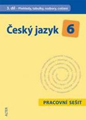 Hana Hrdličková: Český jazyk 6 III. díl Přehledy, tabulky, rozbory, cvičení