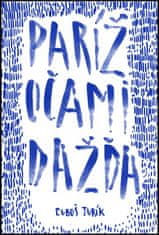 Ľuboš Jurík: Paríž očami dažďa