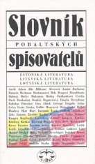 Pavel Štoll: Slovník pobaltských spisovatelů - Estonská, litevská a lotyšská literatura