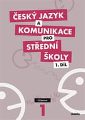 kolektiv autorů: Český jazyk a komunikace pro SŠ - 1.díl (učebnice)