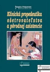 Želmíra Fetisovová: Klinická propedeutika ošetrovateľstva a pôrodnej asistencie