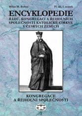 Milan Buben: Encyklopedie řádů, kongregací a řeholních společností katolické církve v ČR - Kongregace a řeholní společnosti IV.-1.sv.