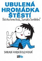 Sarah Andersenová: Ubulená hromádka štěstí - Sbírka komiksů Sarahs Scribbles