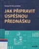 George Hall: Jak připravit úspěšnou přednášku