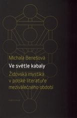 Michala Benešová: Ve světle kabaly: Židovská mystika v polské literatuře meziválečného období