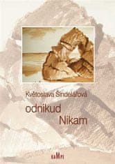 Květoslava Šindelářová: Odnikud Nikam