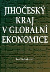 Jan Váchal: Jihočeský kraj v globální ekonomice