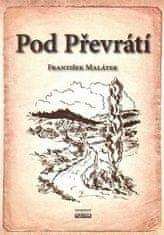 František Malátek: Pod Převrátí