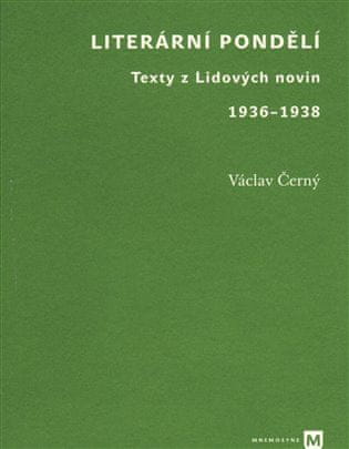 Václav Černý: Literární pondělí - Texty z Lidových novin 1936-1938