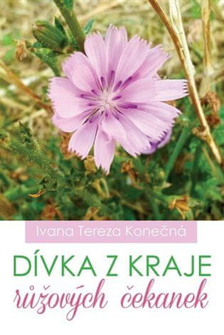 Ivana Tereza Konečná: Dívka z kraje růžových čekanek
