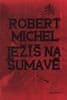 Robert Michel: Ježíš na Šumavě