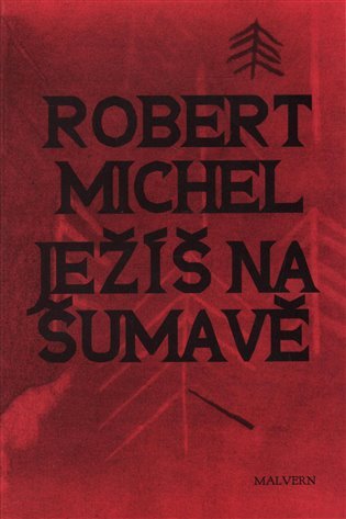 Robert Michel: Ježíš na Šumavě