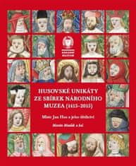 Martin Musílek: Husovské unikáty ze sbírek Národního muzea (1415–2015) - Mistr Jan Hus a jeho dědictví